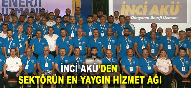 İnci Akü’den sektörün en yaygın hizmet ağı