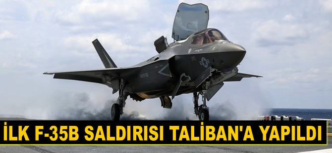 İlk F-35B saldırısı Taliban'a yapıldı