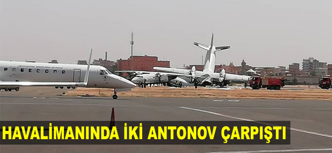 Hartum Havalimanı'nda iki Antonov çarpıştı