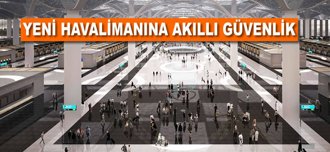 Yeni havalimanına akıllı güvenlik