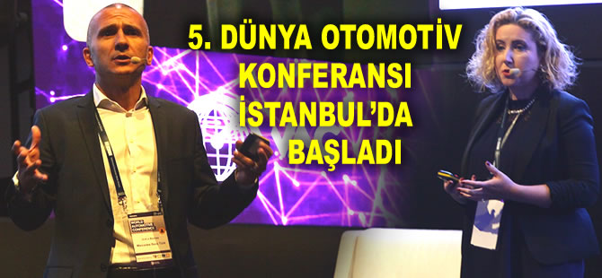 5. Dünya Otomotiv Konferansı İstanbul’da başladı