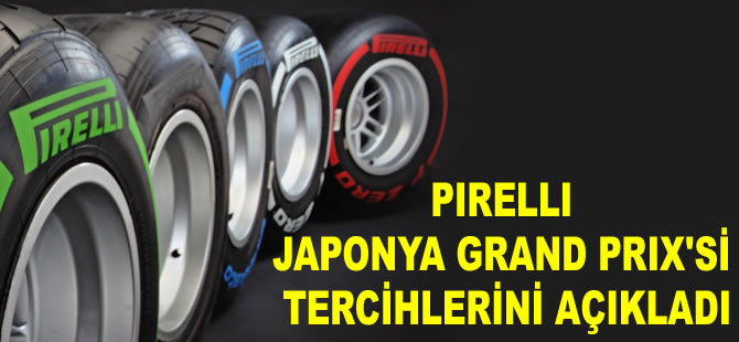 Pirelli, Japonya Grand Prix'si tercihlerini açıkladı