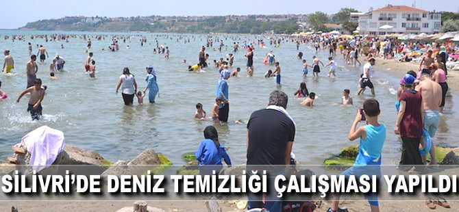 Silivri'de deniz temizliği çalışması yapıldı