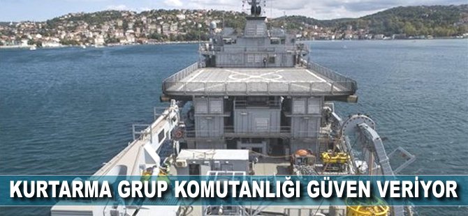 Kurtarma Grup Komutanlığı güven veriyor