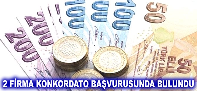 2 firma Konkordato başvurusunda bulundu