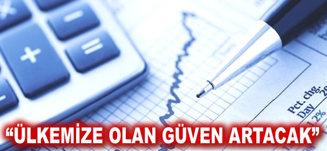 "Ülkemize olan güven artacak"