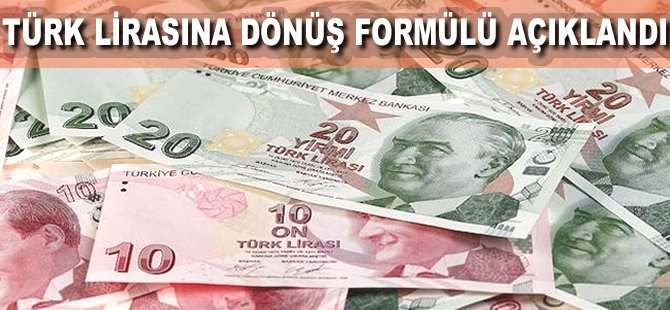 Türk Lirasına dönüş formülü açıklandı