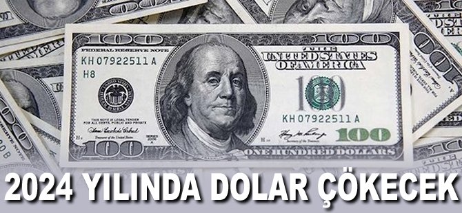 2024 yılında Dolar çökecek