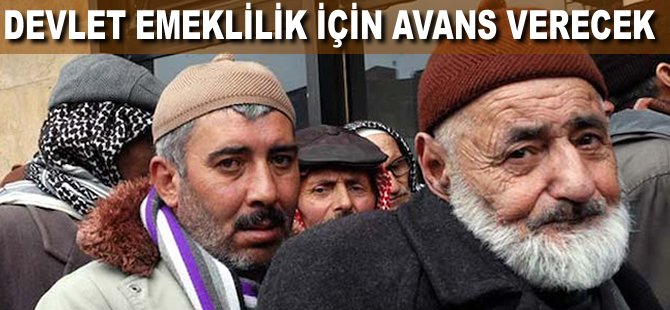 Devlet Emeklilik için Avans verecek