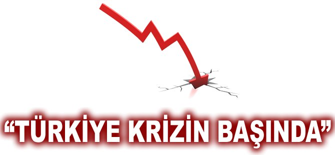 "Türkiye krizin başında"