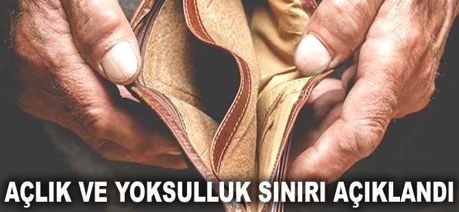 Açlık ve yoksulluk sınırı açıklandı