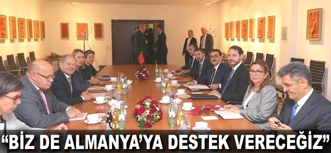 "Biz de Almanya'ya destek vereceğiz"