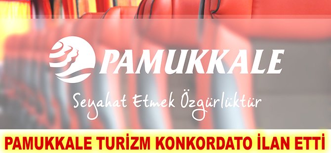 Pamukkale Turizm konkordato ilan etti