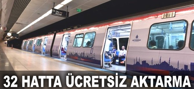 32 hatta ücretsiz aktarma hizmeti