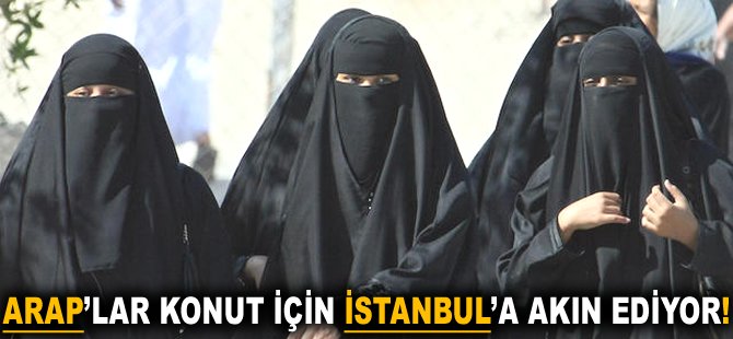 Arap'lar konut için İstanbul'a akın ediyor!