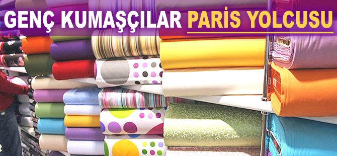 Genç kumaşçılar Paris yolcusu