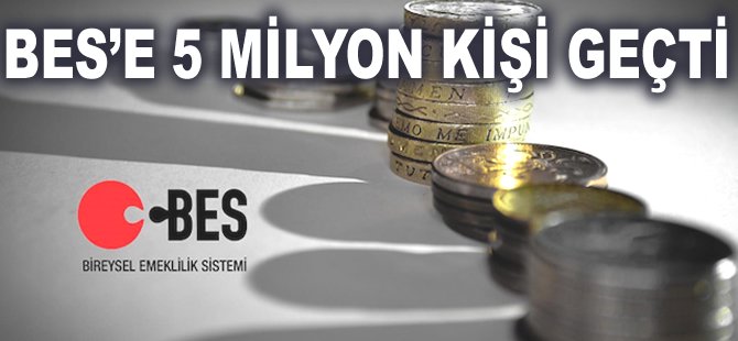 BES'e 5 milyon kişi geçti