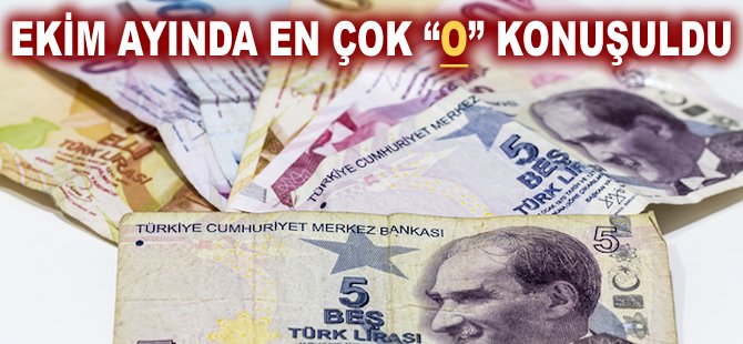 Ekim ayında en çok "O" konuşuldu