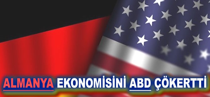 Almanya ekonomisini ABD çökertti