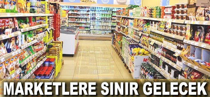 Marketlere sınır gelecek