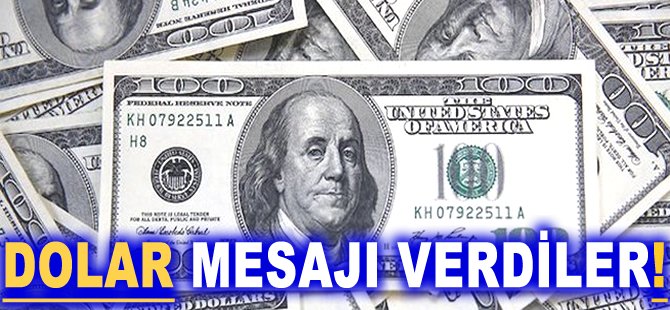 Dolar mesajı verdiler!