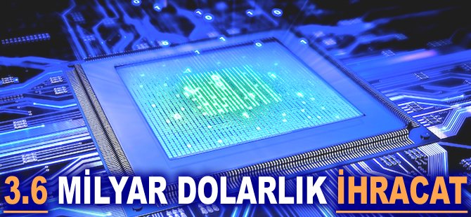 3.6 milyar Dolarlık ihracat