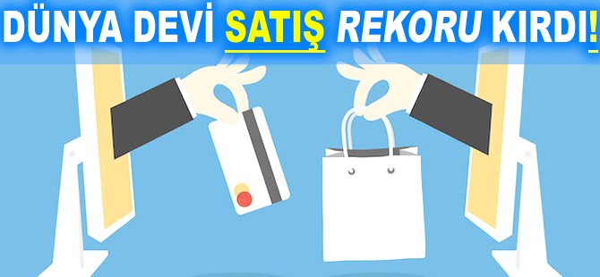 Dünya devi satış rekoru kırdı!