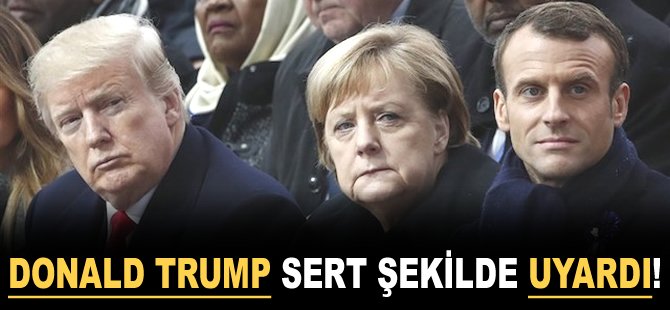 Donald Trump sert şekilde uyardı!