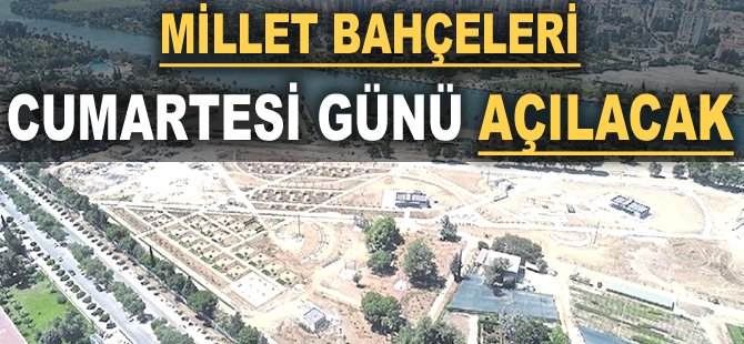 Millet Bahçeleri Cumartesi günü açılacak