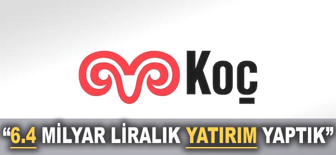 "6.4 milyar liralık yatırım yaptık"