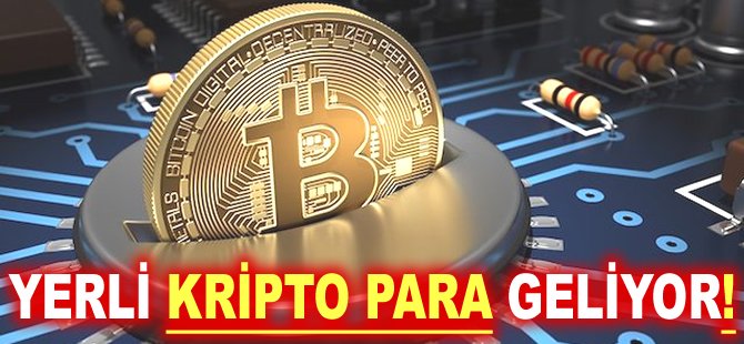 Yerli Kripto Para geliyor!