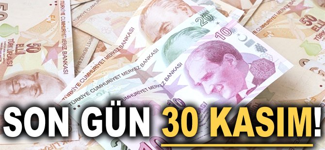 Son gün 30 Kasım!