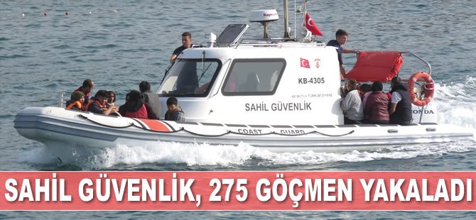 Sahil Güvenlik, 275 göçmen yakaladı