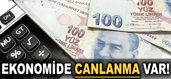 Ekonomide canlanma var!