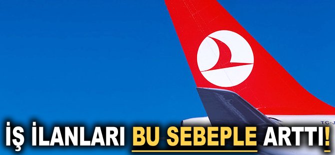 İş ilanları bu sebeple arttı!