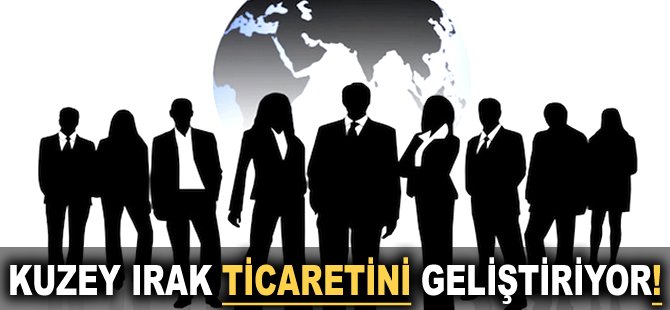 Kuzey Irak ile ticaretini geliştiriyor!