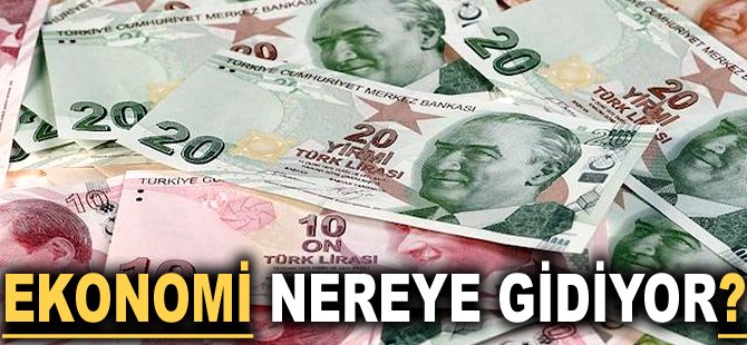 Ekonomi nereye gidiyor?