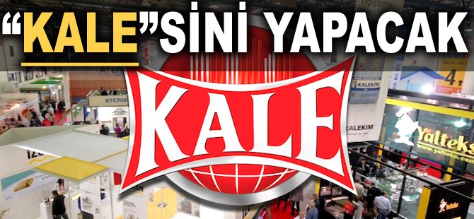 "Kale"sini yapacak