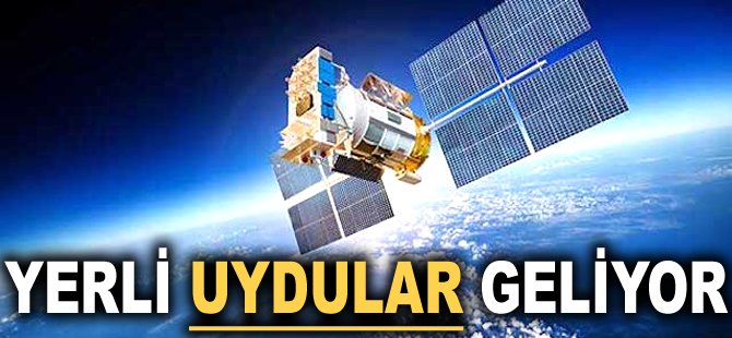 Yerli Uydular geliyor