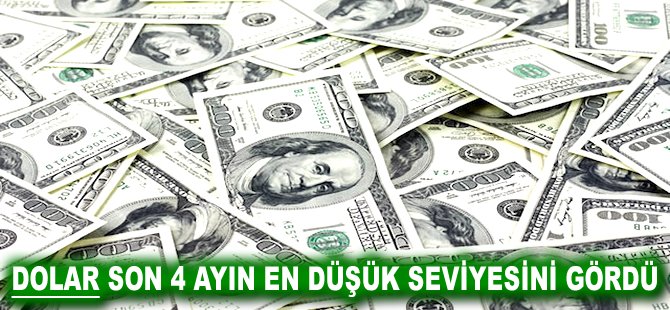 Dolar son 4 ayın en düşük seviyesini gördü