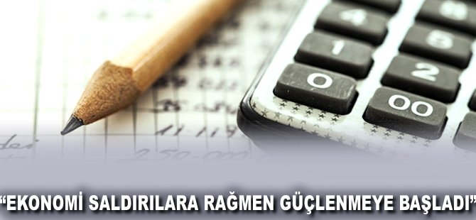 "Ekonomi saldırılara rağmen güçlenmeye başladı"