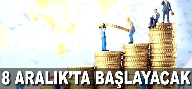 8 Aralık'ta başlayacak