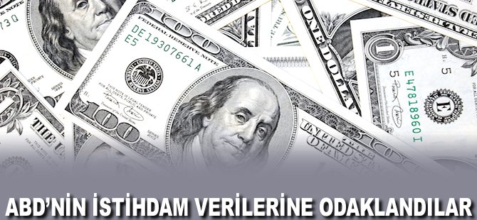 ABD'nin istihdam verilerine odaklandılar