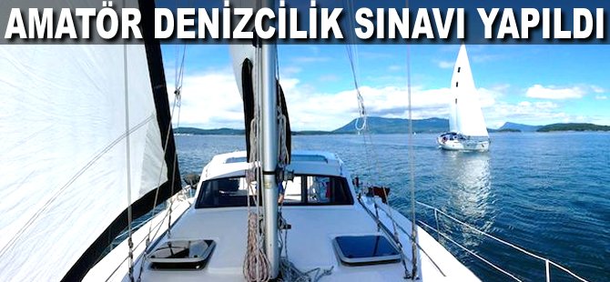 Amatör Denizcilik Sınavı yapıldı