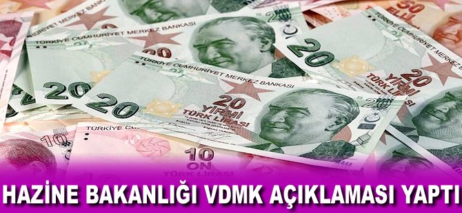 Hazine Bakanlığı VDMK açıklaması yaptı