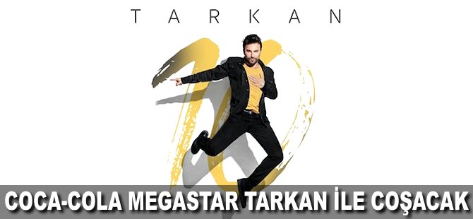 Coca-Cola MegaStar Tarkan ile coşacak