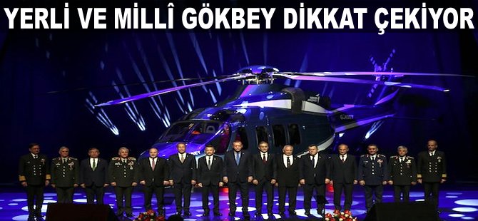 Yerli ve millî Gökbey dikkat çekiyor