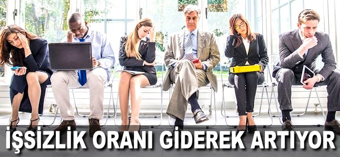 İşsizlik oranı giderek artıyor