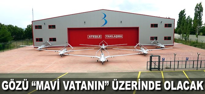 Gözü "Mavi Vatanın" üzerinde olacak