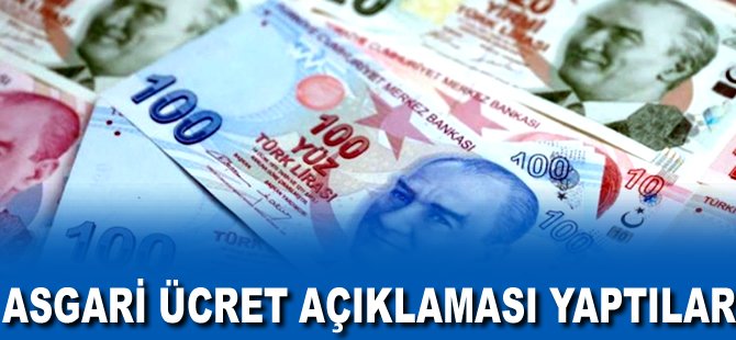 Asgari ücret açıklaması yaptılar